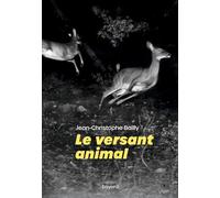 Jean-Christophe Bailly – Le versant animal – Essai – Broché