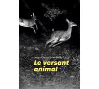 Jean-Christophe Bailly – Le versant animal – Essai – Broché