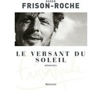 Le Versant du soleil Roger Frison-Roche (Auteur)