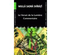 Le Verset de la Lumière Commentaire - Mullâ Sadrâ - Belles Lettres - Poche - Essai