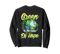Le Vert est la Couleur de l'espoir du Mois de la Terre écologique Sweatshirt