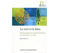 Le Vert Et Le Bleu - Identité Québécoise Et Identité Irlandaise Au Tournant Du Xxe Siècle