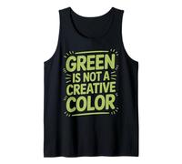 Le Vert n'est Pas Une Couleur créative Débardeur