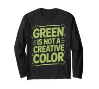 Le Vert n'est Pas Une Couleur créative Manche Longue