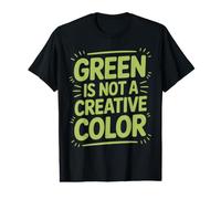 Le Vert n'est Pas Une Couleur créative T-Shirt Graphique avec Valeur