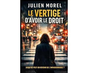 Le vertige d’avoir le droit: Roman psychologique et émotionnel - Une plongée dans la culpabilité, le quotidien et la tragédie intérieure