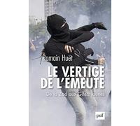 Le vertige de l'émeute: De la Zad aux Gilets jaunes
