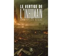 Le vertige de l'inhumain - Christian Riehl - Le Lys Bleu - broché - Récit