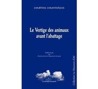 Le vertige des animaux avant l'abattage Dimitris Dimitriadis (Auteur)