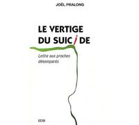 Le vertige du suicide: Lettre aux proches désemparés