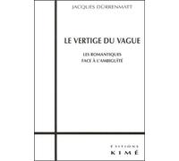 Le Vertige Du Vague - Les Romantiques Face À L'ambiguïté