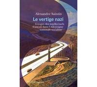 Le Vertige nazi: Voyages des intellectuels français en terres brunes