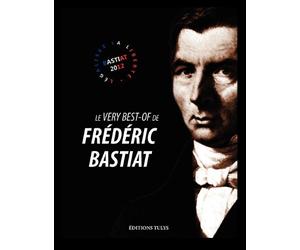Le very best-of de Frédéric Bastiat
