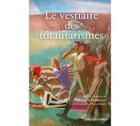 Le vestiaire des totalitarismes Bernard Bruneteau (Directeur éditorial), François Hourmant (Directeur éditorial)