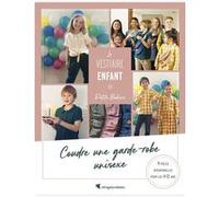 Le vestiaire enfant de Petite Bobine - Coudre une garde-robe unisexe