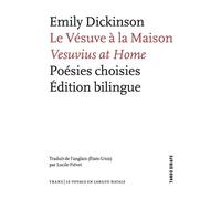 Le Vésuve à la maison Poésies choisies, Edition bilingue anglais-français - Emily Dickinson - Tango Girafe - broché - Poésie