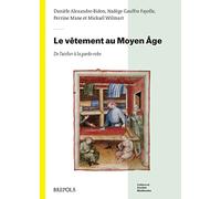 Le vêtement au Moyen Age: De l'atelier à la garde-robe