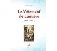 Le Vêtement de Lumière: Chaîne et Trame : L’Art du Tisserand kabbaliste