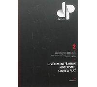 Le vêtement féminin, modélisme, coupe à plat - Tome 2: Construction des bases : vestes, manches, cols tailleurs, pantalons, capes