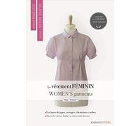 Le vêtement féminin : Tome 1, Les bases de jupes, de corsages, de chemisiers et de robes, édition bilingue français-anglais