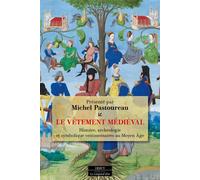Le Vêtement médiéval - Histoire, archéologie et symbolique vestimentaires au Moyen Âge - Michel Pastoureau - Dervy-Livres - broché - Essai