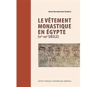 Le vêtement monastique en Égypte (IVe-VIIIe siècle) 4e-8e siecle - Maria Mossakowska-Gaubert - Inst.français Archeologie Orientale Du Caire - broché - Etude