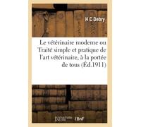 Le vétérinaire moderne ou Traité simple et pratique de l'art vétérinaire mis à la portée de tous