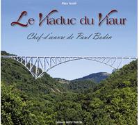 LE VIADUC DU VIAUR - Chef-d'œuvre de Paul Bodin Chef-d'oeuvre de Paul Bobin - Max Assié - Bleu Pastel Editions - broché - Monographie
