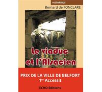 Le viaduc et l'Alsacien - Bernard de Fonclare - ECHO Editions - broché - Roman