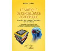 Le Viatique De L'excellence Académique - Un Projet Pour Encadrer L'apprenant Vers L'excellence