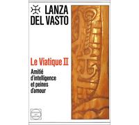 Le Viatique, tome 2: Amitié d'intelligence et peines d'amour