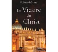 Le vicaire du Christ. Peut-on réformer la papauté ?