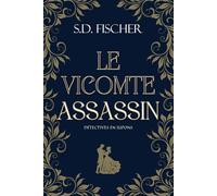 Le Vicomte assassin: Enquête, mystère et romance au XIXème siècle