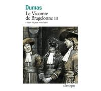 Alexandre Dumas père – Le Vicomte de Bragelonne, tome 3 – Gallimard – Poche – Roman