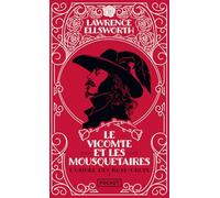 Le Vicomte et les Mousquetaires. L'ombre des Rose-Croix