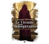 Le Vicomte et les Mousquetaires - La conspiration Richelieu
