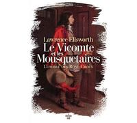 Le Vicomte Et Les Mousquetaires - Tome 1 - L'ombre Des Rose-Croix