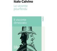 Italo Calvino – Le vicomte pourfendu / Il visconte dimezzato – Trad. Martin Rueff – Gallimard Poche
