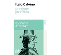 Italo Calvino – Le vicomte pourfendu / Il visconte dimezzato – Trad. Martin Rueff – Gallimard Poche