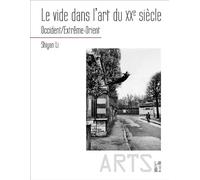 Le vide dans l'art du XXe siècle Occident/Extrême-Orient - Shiyan Li - Publication Universite Provence - broché - Essai