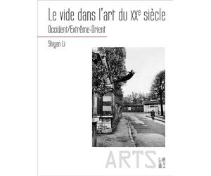 Le vide dans l'art du XXe siècle Occident/Extrême-Orient - Shiyan Li - Publication Universite Provence - broché - Essai