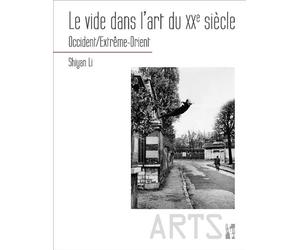 Le vide dans l'art du XXe siècle Occident/Extrême-Orient - Shiyan Li - Publication Universite Provence - broché - Essai