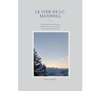 Le vide de J.C. Maxwell: Introduction à un traitement algébrique d'une curiosité de la physique fondamentale