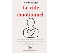 Le vide émotionnel: Je ne suis pas triste, mais je ne vais pas bien non plus. Comprendre l’apathie émotionnelle et la sensation de vivre en gris