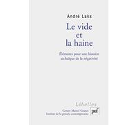 Le vide et la haine: Éléments pour une histoire archaïque de la négativité