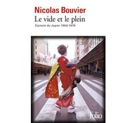 Le Vide Et Le Plein - Carnets Du Japon 1964-1970