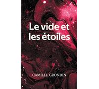 Le vide et les étoiles: Fragments de jeunesse à vif