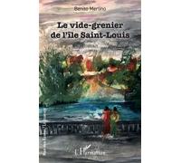 Le vide-grenier de l’île Saint-Louis - Benito Merlino - L'harmattan - broché - Roman