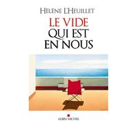 Le Vide qui est en nous - Hélène L'Heuillet - Albin Michel - broché - Essai