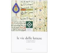 Le vie delle lettere. La tipografia medicea tra Roma e l'Oriente